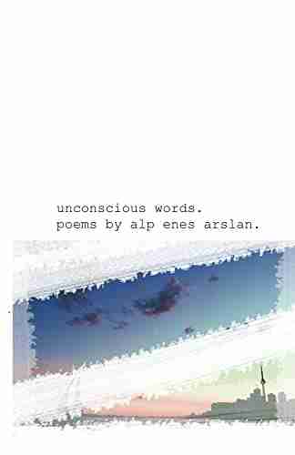 Unconscious Words : Free Verse Poetry Written Either Unconsciously Or With Full Cryptographic Consciousness