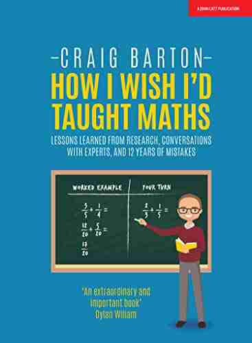 How I Wish I D Taught Maths: Lessons Learned From Research Conversations With Experts And 12 Years Of Mistakes