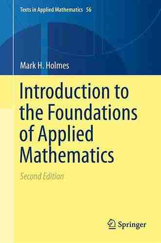 Introduction To The Foundations Of Applied Mathematics (Texts In Applied Mathematics 56)