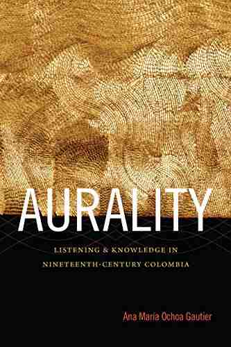 Aurality: Listening and Knowledge in Nineteenth Century Colombia (Sign Storage Transmission)