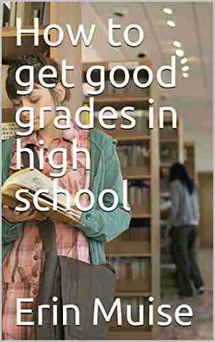 How to get good grades in high school