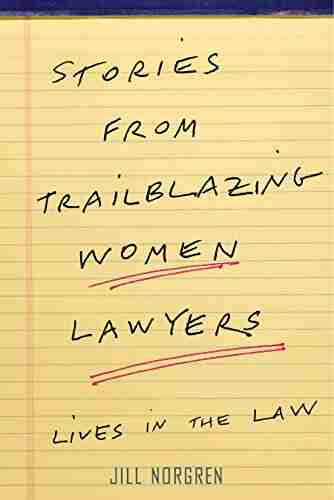 Stories From Trailblazing Women Lawyers: Lives In The Law