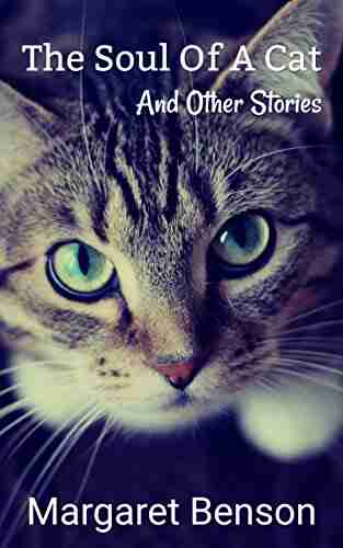 The Soul Of A Cat : And Other Stories (Annotated)