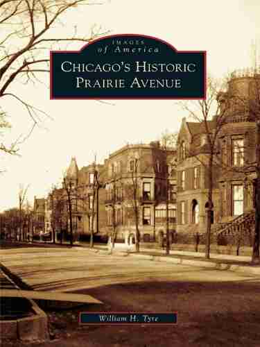 Chicago s Historic Prairie Avenue William H Tyre