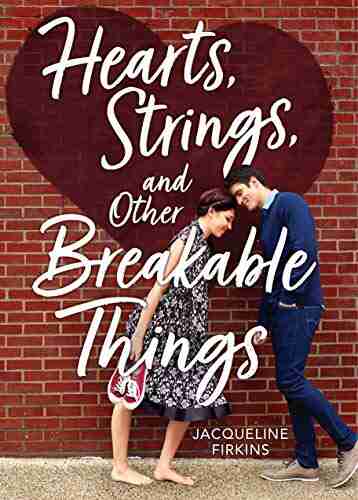 Hearts Strings And Other Breakable Things