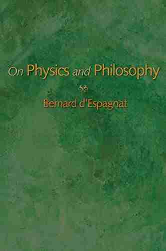 On Physics And Philosophy Bernard D Espagnat