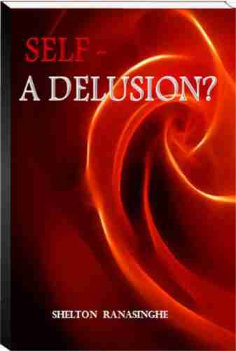 Self A Delusion? Shelton Ranasinghe