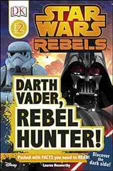 DK Readers L2: Star Wars Rebels: Darth Vader Rebel Hunter : Discover The Dark Side (DK Readers Level 2)