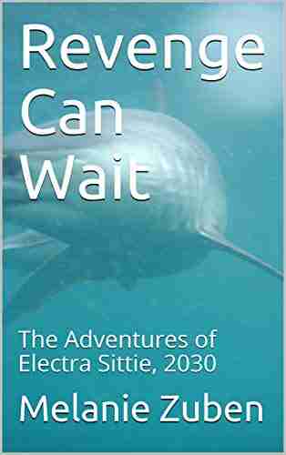 Revenge Can Wait: The Adventures Of Electra Sittie 2030