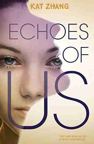 Echoes Of Us (Hybrid Chronicles 3)