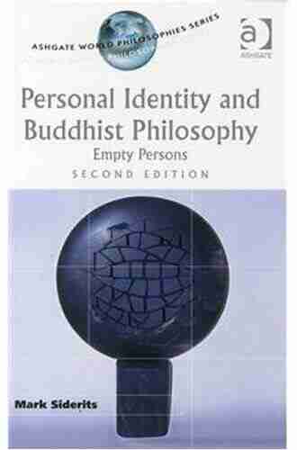 Personal Identity and Buddhist Philosophy: Empty Persons (Ashgate World Philosophies Series)