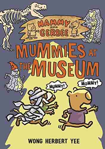 Hammy And Gerbee: Mummies At The Museum