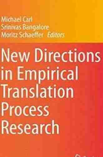 New Directions In Empirical Translation Process Research: Exploring The CRITT TPR DB (New Frontiers In Translation Studies)