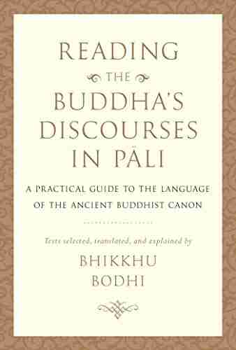 Reading The Buddha S Discourses In Pali: A Practical Guide To The Language Of The Ancient Buddhist Canon