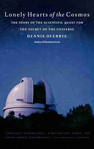 Lonely Hearts Of The Cosmos: The Story Of The Scientific Quest For The Secret Of The Universe