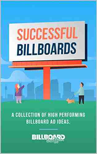 Successful Billboards: A Collection of High Performing Billboard Ad Ideas