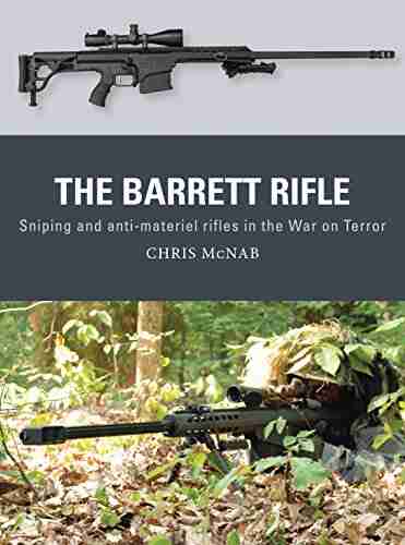 The Barrett Rifle: Sniping And Anti Materiel Rifles In The War On Terror (Weapon 45)