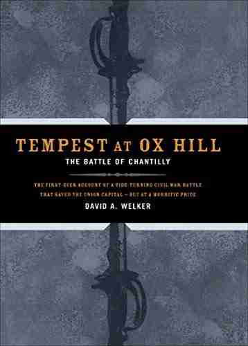 Tempest At Ox Hill: The Battle Of Chantilly