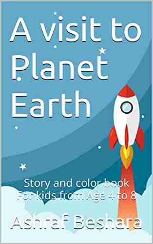 A Visit To Planet Earth: Story And Color For Kids From Age 4 To 8