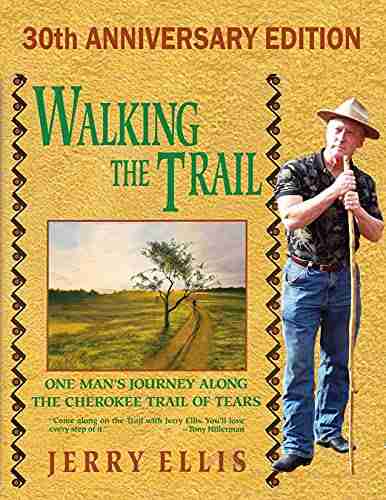 Walking the Trail One Man s Journey Along the Cherokee Trail of Tears