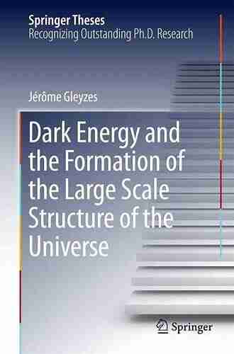 Dark Energy And The Formation Of The Large Scale Structure Of The Universe (Springer Theses)