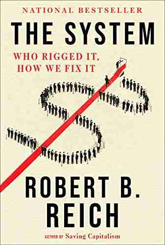 The System: Who Rigged It How We Fix It