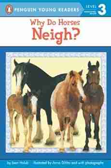 Why Do Horses Neigh? (Penguin Young Readers Level 3)